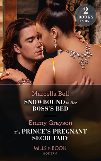 Snowbound In Her Boss's Bed / The Prince's Pregnant Secretary