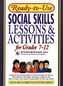 Ready-To-Use Social Skills Lessons and Activities for Grades 7 - 12