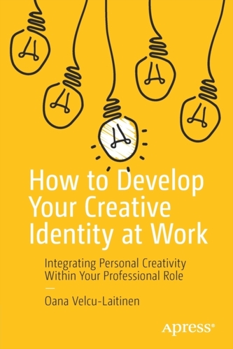 How to Develop Your Creative Identity at Work