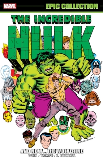 Incredible Hulk Epic Collection: And Nowthe Wolverine