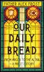 Our Daily Bread
