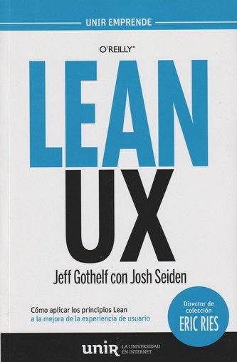 Lean UX : cómo aplicar los principios Lean a la mejora de la experiencia de usuario
