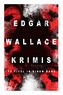 Edgar Wallace-Krimis: 78 Titel in einem Band (Band 8/8): Kriminalromane & Detektivgeschichten: Der Doppelgänger, Das Gesicht im