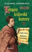Letopisy královské komory III. - Trpké víno / Klášterní kostnice