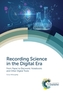 Recording Science in the Digital Era