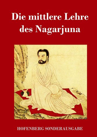 Die mittlere Lehre des Nagarjuna