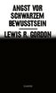 Angst vor Schwarzem Bewusstsein