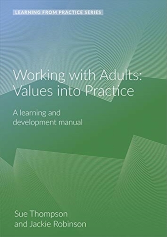 WORKING WITH ADULTS: VALUES INTO PRACTIC