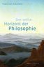 Der weite Horizont der Philosophie