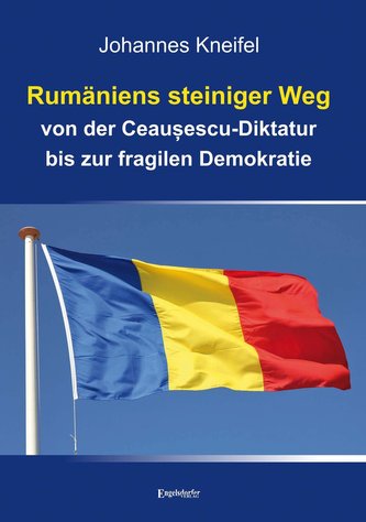 Rumäniens steiniger Weg von der Ceau¿escu-Diktatur bis zur fragilen Demokratie