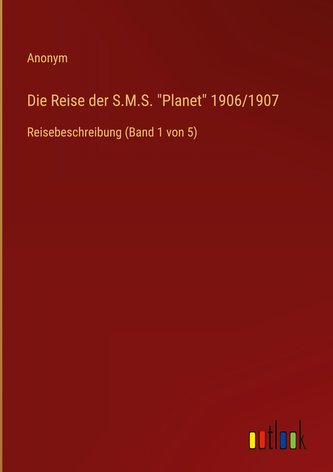 Die Reise der S.M.S. "Planet" 1906/1907