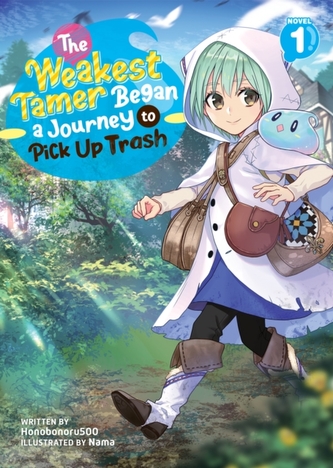 The Weakest Tamer Began a Journey to Pick Up Trash (Light Novel) Vol. 1