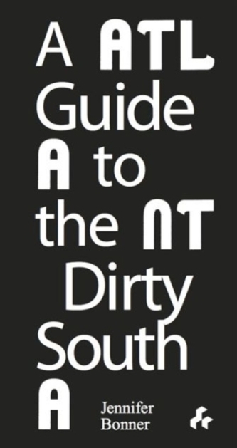 A Guide to the Dirty South Atlanta