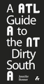 A Guide to the Dirty South Atlanta