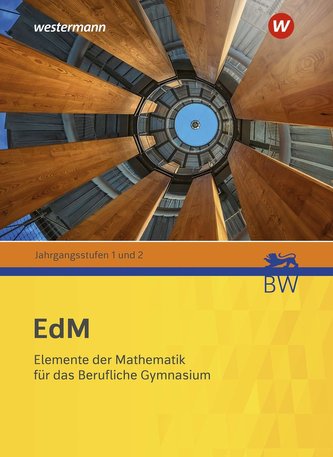 Elemente der Mathematik für berufliche Gymnasien. Schülerband. Für Baden-Württemberg