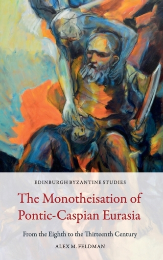 The Monotheisation of Pontic-Caspian Eurasia