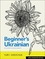 Beginner's Ukrainian with Interactive Online Workbook, 3rd Integrated edition