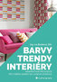 Barvy, trendy, interiéry - Inspirativní průvodce při výběru barev do vašeho domova