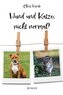 Hund und Katze, nicht normal!