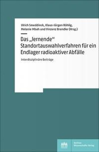 Das "lernende" Standortauswahlverfahren für ein Endlager radioaktiver Abfälle
