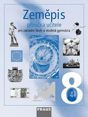 Zeměpis 8 pro ZŠ a víceletá gymnázia - Příručka učitele