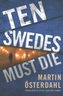 Ten Swedes Must Die