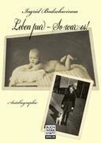 Leben pur ¿ So war es!