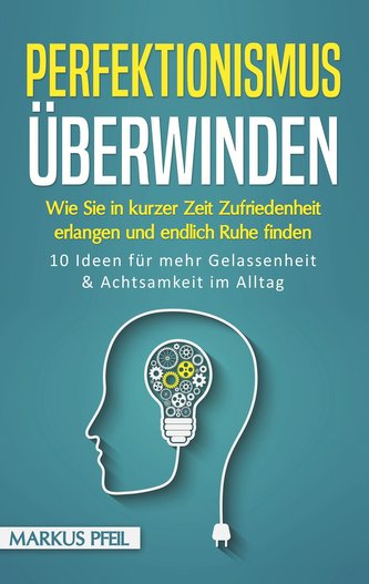 Perfektionismus überwinden