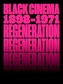 Regeneration: Black Cinema, 1898-1971