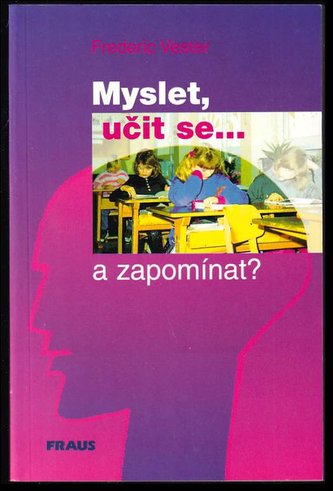 Myslet, učit se... a zapoomínat?