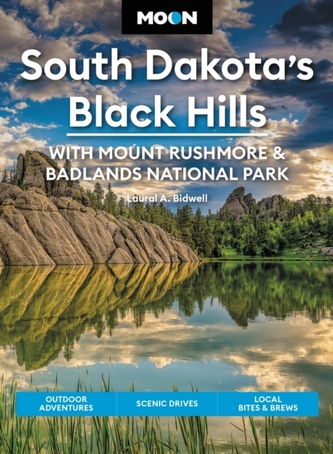 Moon South Dakota's Black Hills: With Mount Rushmore & Badlands National Park (Fifth Edition)