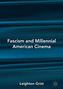 Fascism and Millennial American Cinema