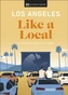 Los Angeles Like a Local