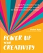 Power Up Your Creativity