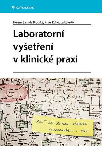 Laboratorní vyšetření v klinické praxi Laboratorní vyšetření v klinické praxi
