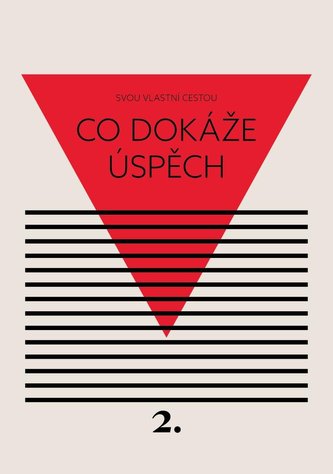 Co dokáže úspěch - Svou vlastní cestou 2