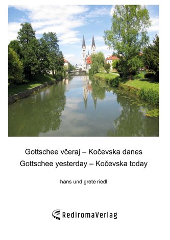 Gottschee veraj  Koevska danes, Gottschee yesterday  Koevska today