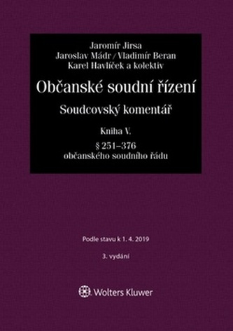 Občanské soudní řízení. Soudcovský komentář. Kniha V (§ 251 až 376 o. s. ř.) - 3. vydání