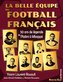 La belle équipe du football français