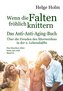 Wenn die Falten fröhlich knittern - Über die Freuden des entspannten Älterwerdens in der 2. Lebenshälfte - Das bisschen Alter ka