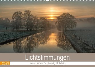 Lichtstimmungen im schönen Schleswig Holstein (Wandkalender 2023 DIN A2 quer)