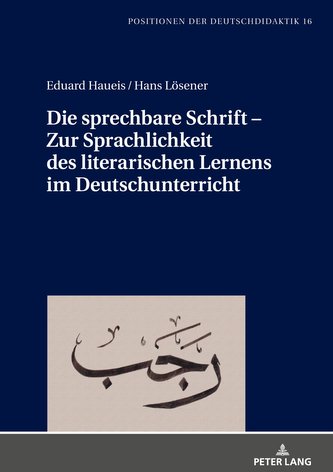 Die sprechbare Schrift ¿ Zur Sprachlichkeit des literarischen Lernens im Deutschunterricht