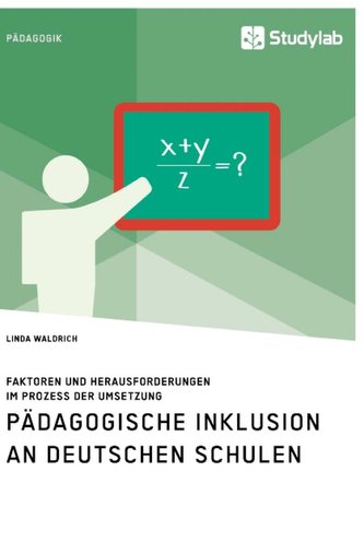 Pädagogische Inklusion an deutschen Schulen. Faktoren und Herausforderungen im Prozess der Umsetzung