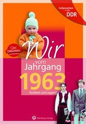 Aufgewachsen in der DDR - Wir vom Jahrgang 1963 - Kindheit und Jugend