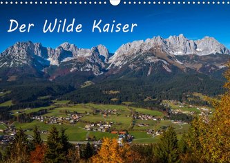 Der Wilde Kaiser, das Kletterparadies bei Kitzbühel (Wandkalender 2023 DIN A3 quer)