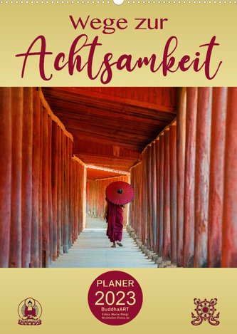 Wege zur Achtsamkeit (Wandkalender 2023 DIN A2 hoch)