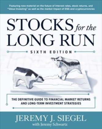 Stocks for the Long Run: The Definitive Guide to Financial Market Returns & Long-Term Investment Strategies, Sixth Editi
