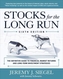 Stocks for the Long Run: The Definitive Guide to Financial Market Returns & Long-Term Investment Strategies, Sixth Editi