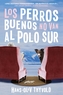 Good Dogs Don't Make It to the South Pole \\ Los perros buenos no llegan al Polo
