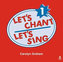 Let´s Chant, Let´s Sing 1 CD